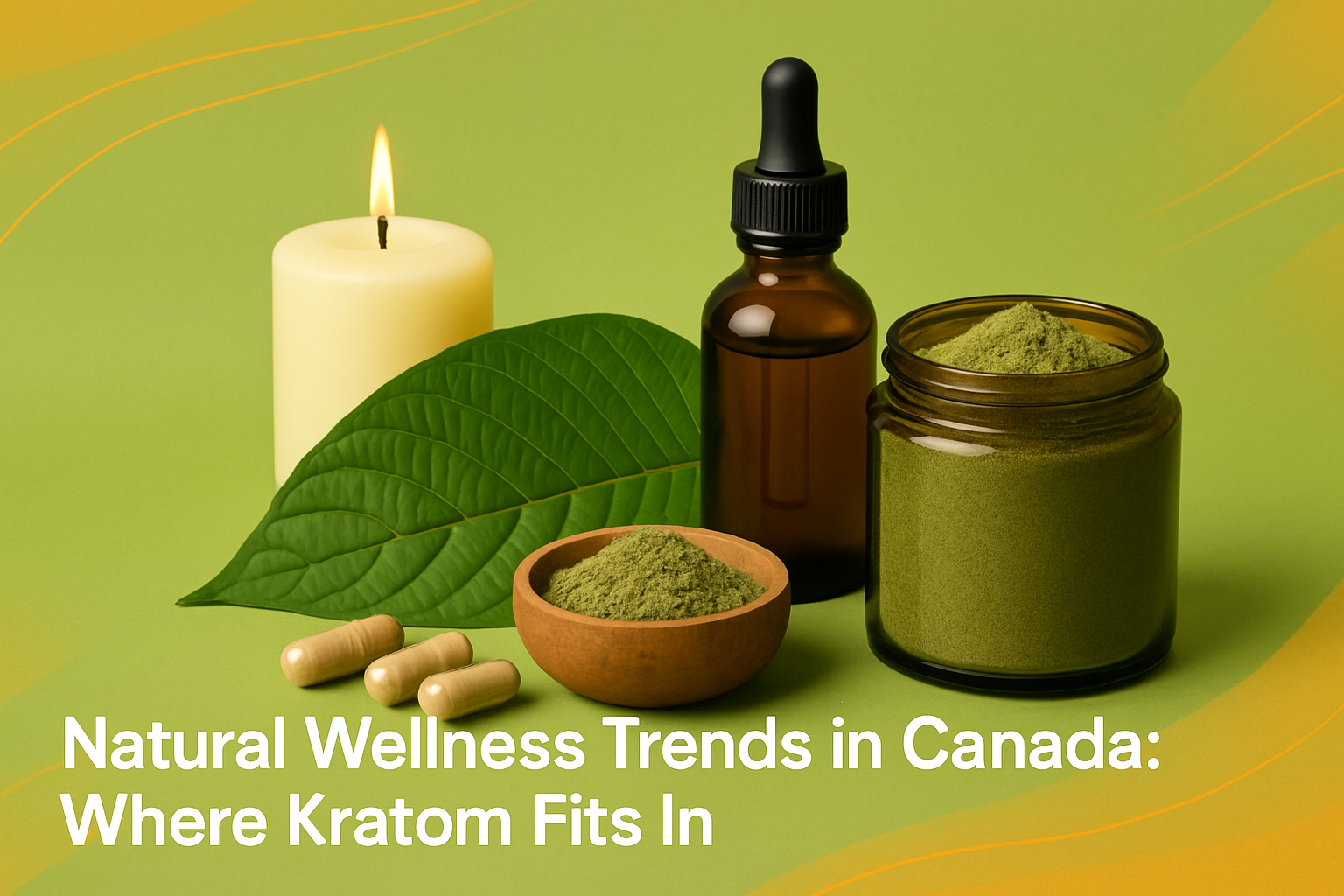 Natural Wellness Canada: Trends & Kratom's Place